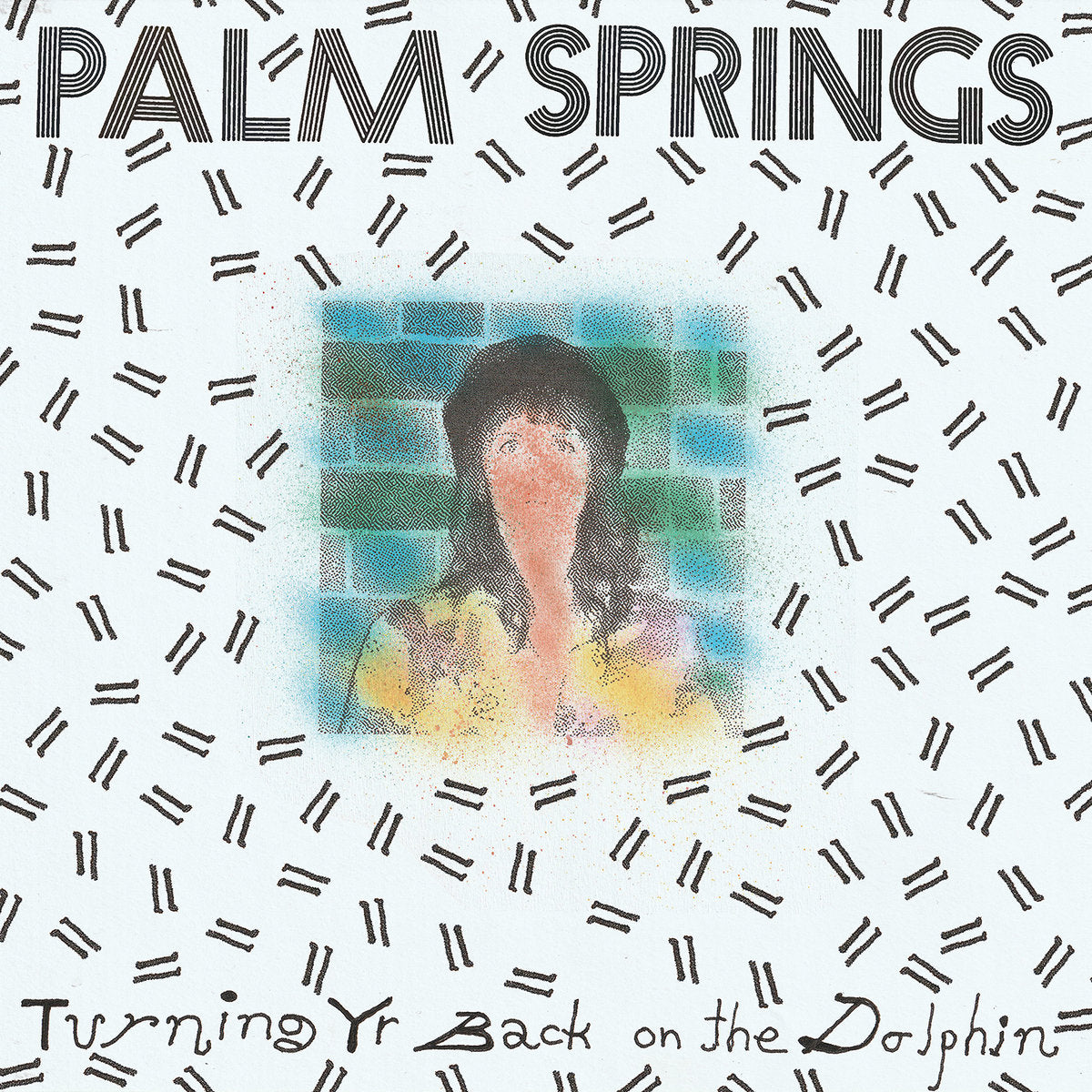 PALM SPRINGS ‘Turning Yr Back On The Dolphin’ LP