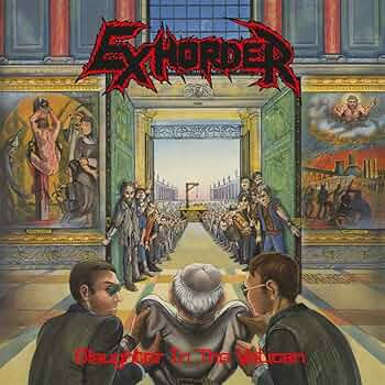 EXHORDER 'Slaughter In The Vatican' LP