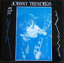 JOHNNY THUNDERS 'Play With Fire' LP (UK BOOTLEG)