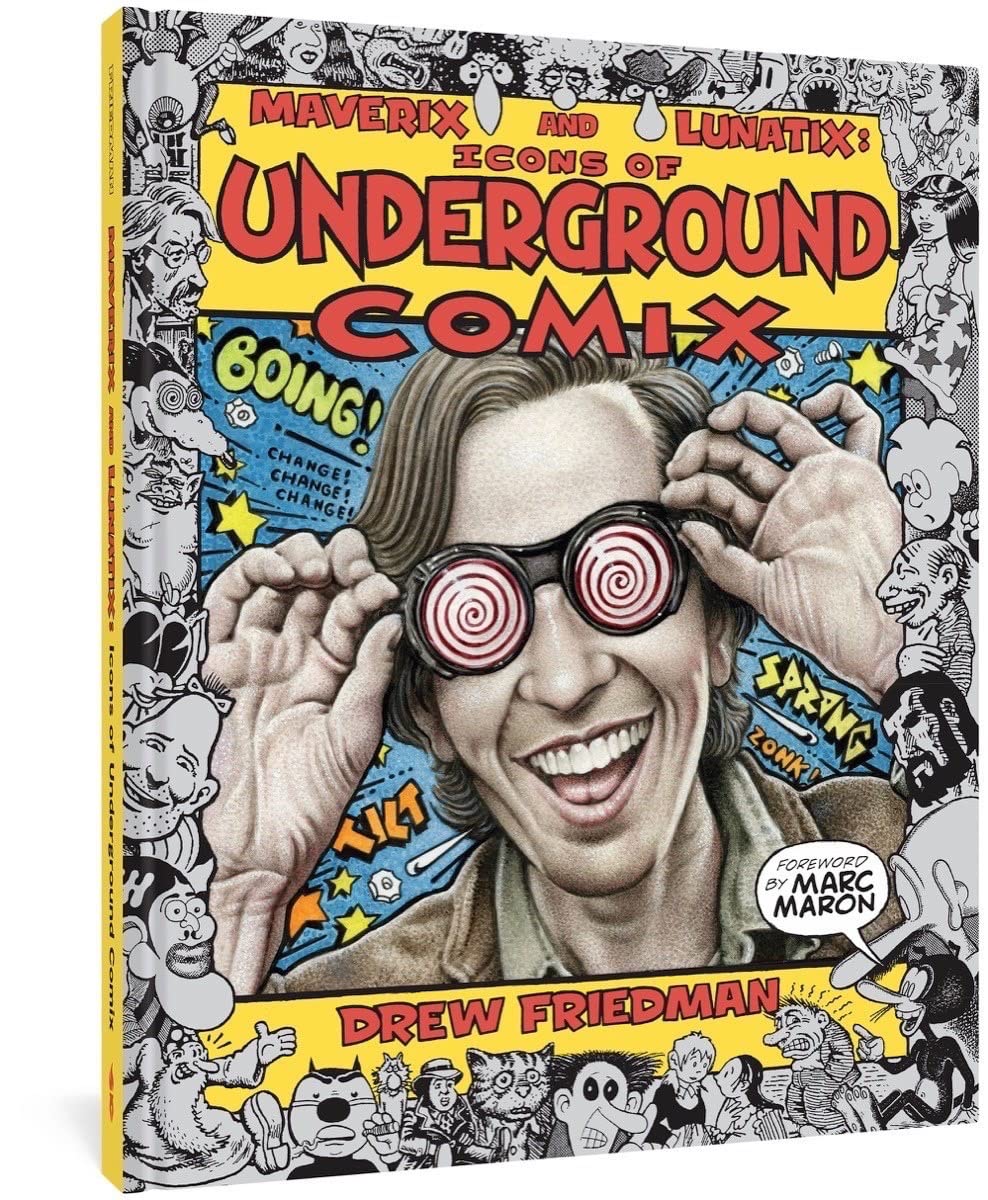 Maverix and Lunatix: Icons of Underground Comix by Drew Friedman (HARDBACK)