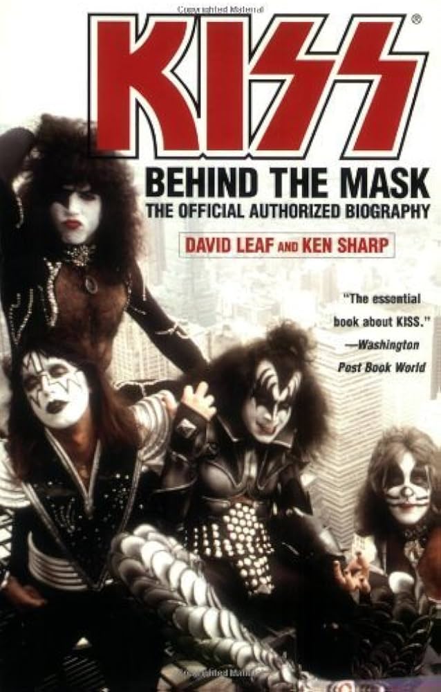 ‘KISS Behind the Mask: The Official Authorized Biography’ by David Leaf and Ken Sharp (Paperback)