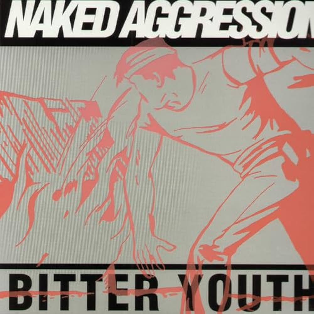 NAKED AGGRESSION ‘Bitter Youth’ LP (US PRESS)