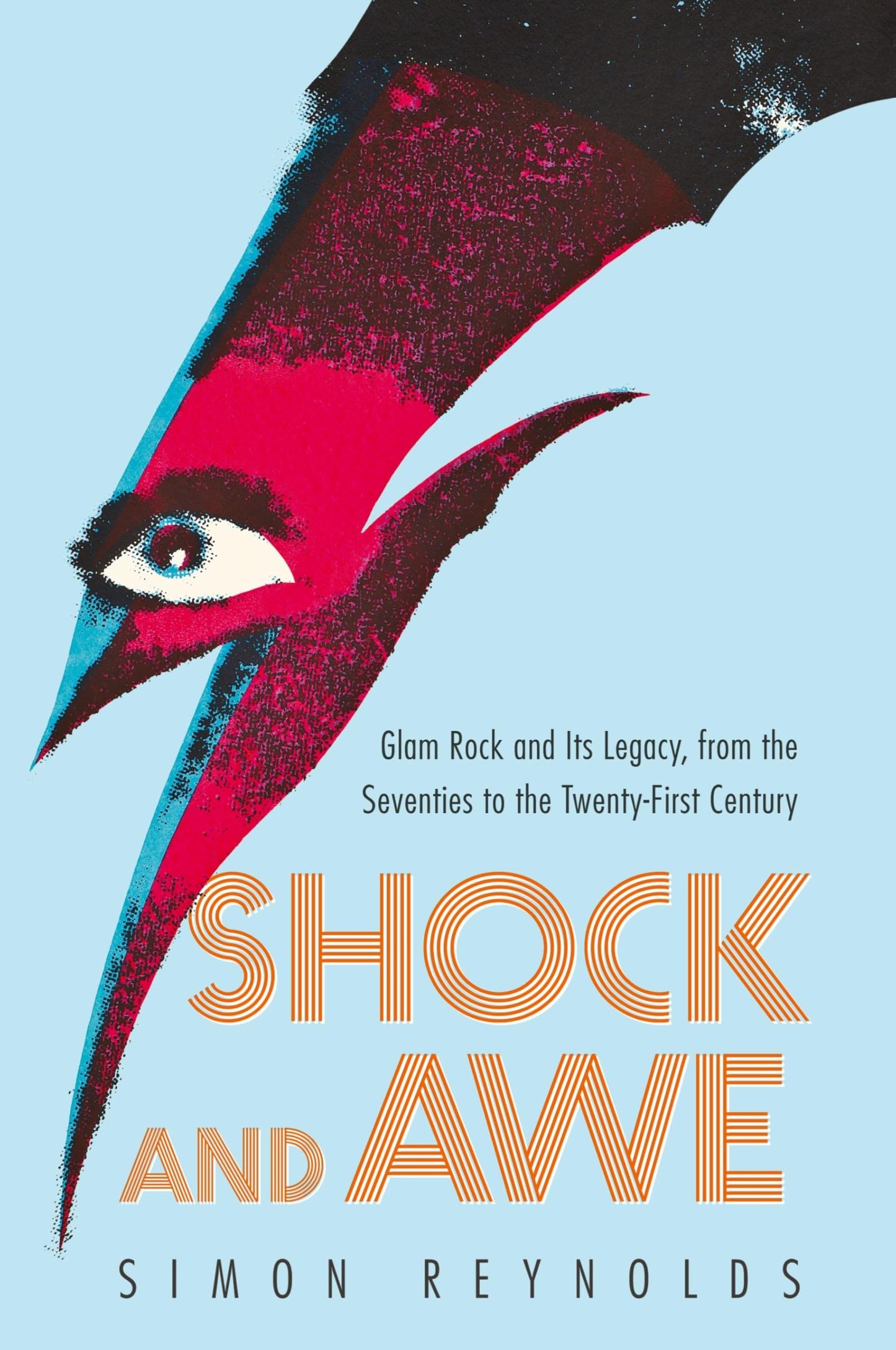 ‘Shock and Awe: Glam Rock and It’s Legacy, From the Seventies to the 21st Century’ by Simon Reynolds (Paperback)