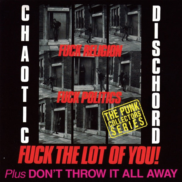 CHAOTIC DISCHORD 'Fuck Religion, Fuk Politics, Fuck The Lot Of You' LP (UK RE)