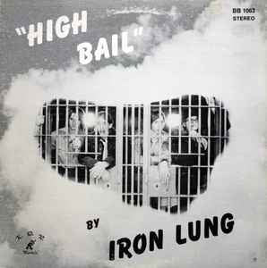 IRON LUNG ‘High Bail’ LP (1994 UK RE)