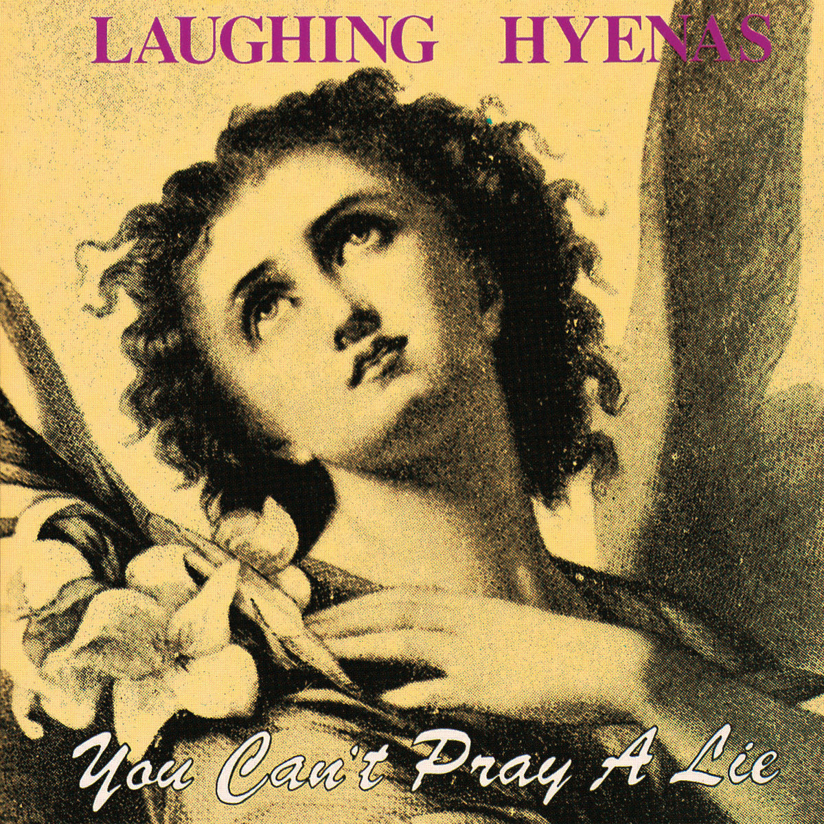 LAUGHING HYENAS 'You Can't Pray A Lie' LP