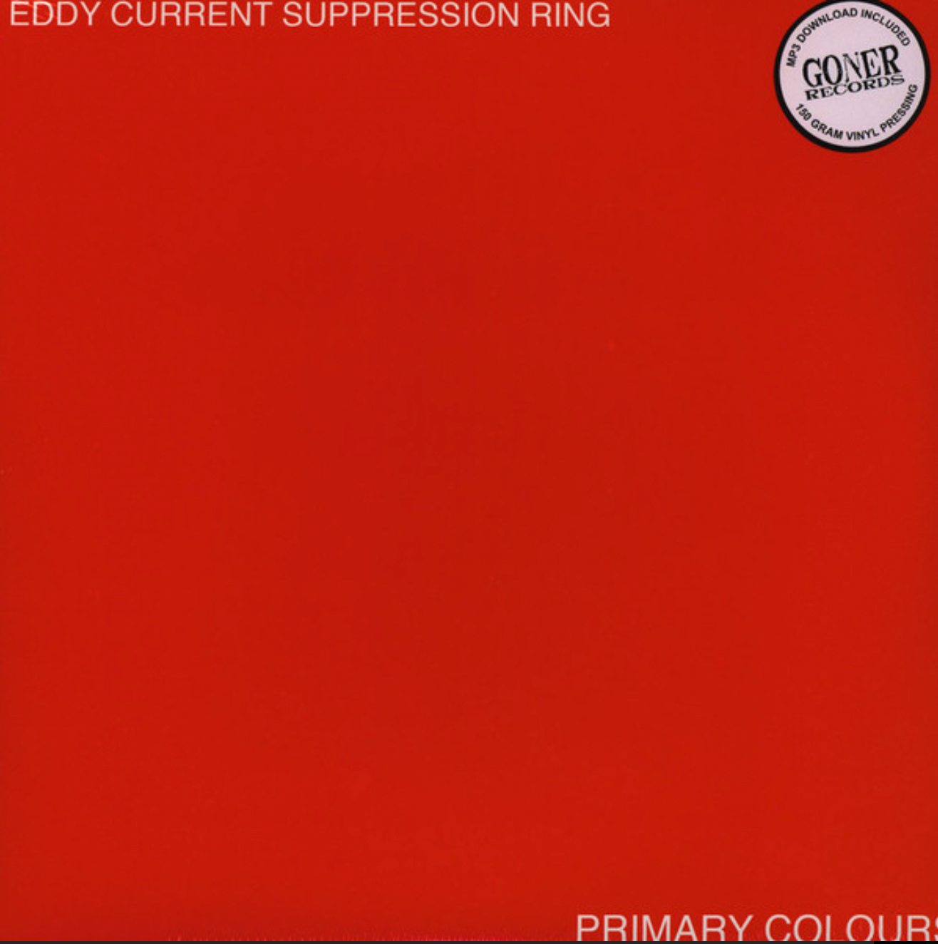 EDDY CURRENT SUPPRESSION RING 'Primary Colours' LP (GONER)