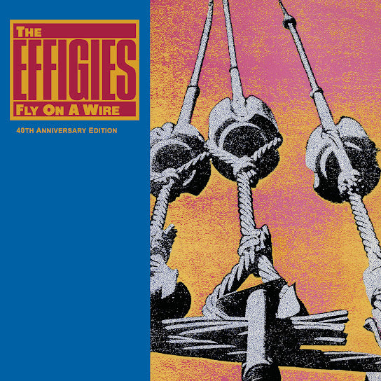 THE EFFIGIES 'Fly On A Wire' LP
