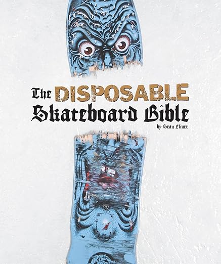 'The Disposable Skateboard Diary' by Sean Cliver (Hardback)