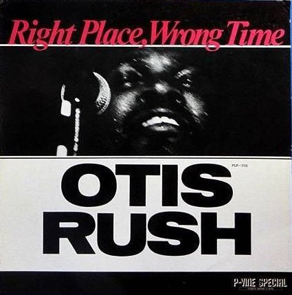 OTIS RUSH 'Right Place, Wrong Time' LP (1976 JAP)