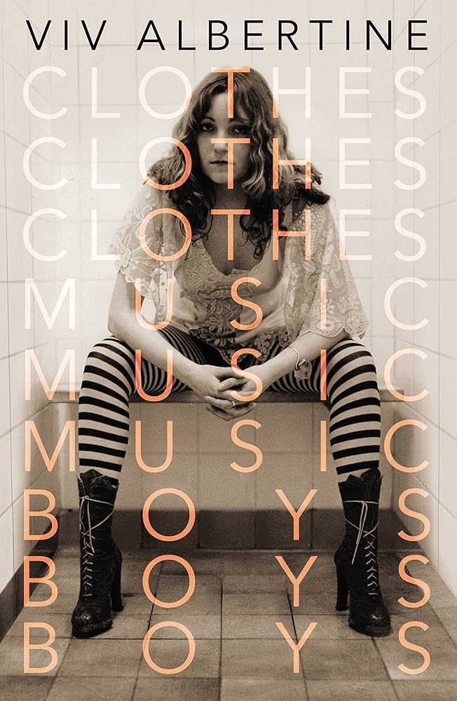 'Clothes Clothes Clothes, Music Music Music, Boys Boys Boys' by Viv Albertine (Paperback)