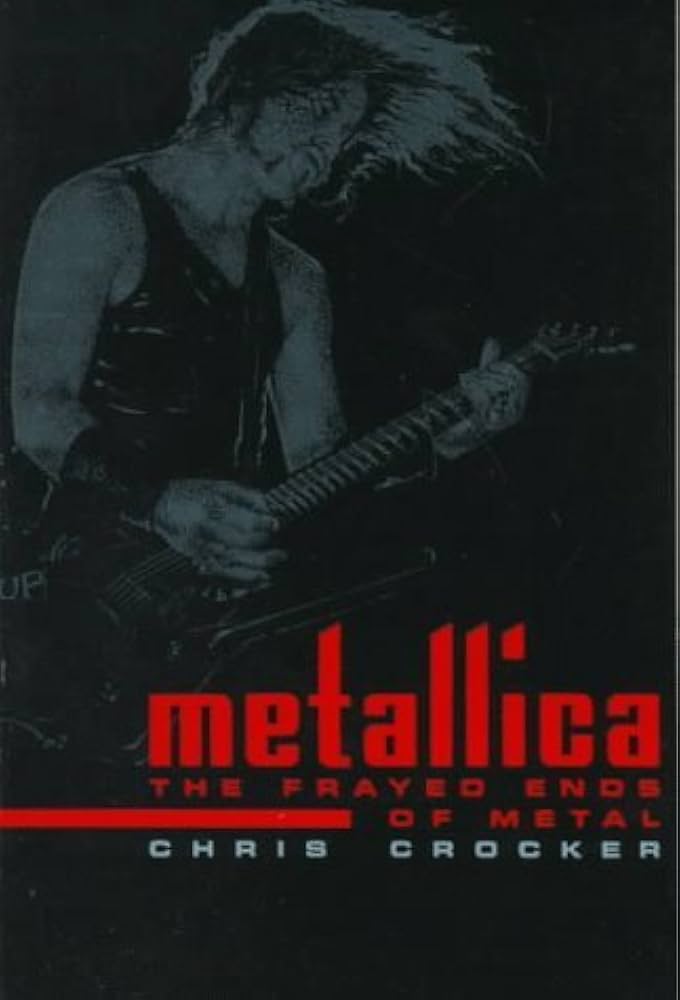 'Metallica: The Frayed Ends of Metal' by Chris Crocker (Paperback)