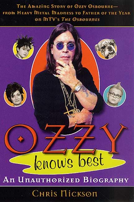 'Ozzy Knows Best: An Unathorized Biography' by Chris Nickson (Paperback)