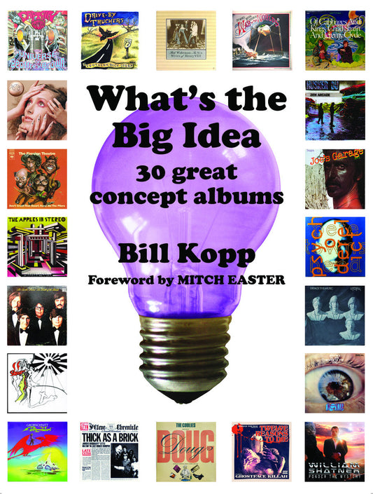 'What's The Big Idea: 30 Great Concept Albums' by Bill Kopp (Paperback)