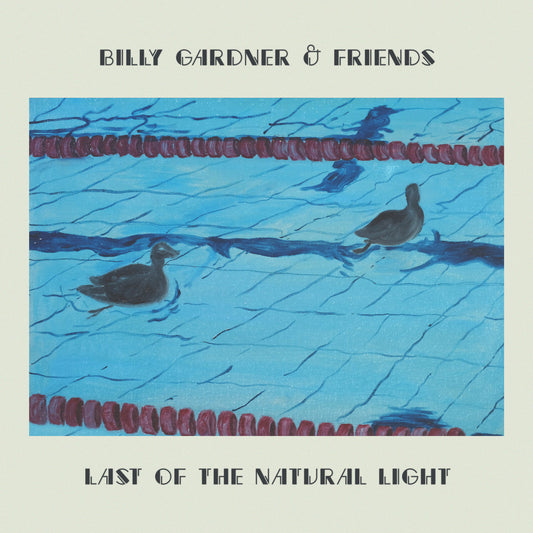 BILLY GARDNER & FRIENDS 'Last of The Natural Light' LP
