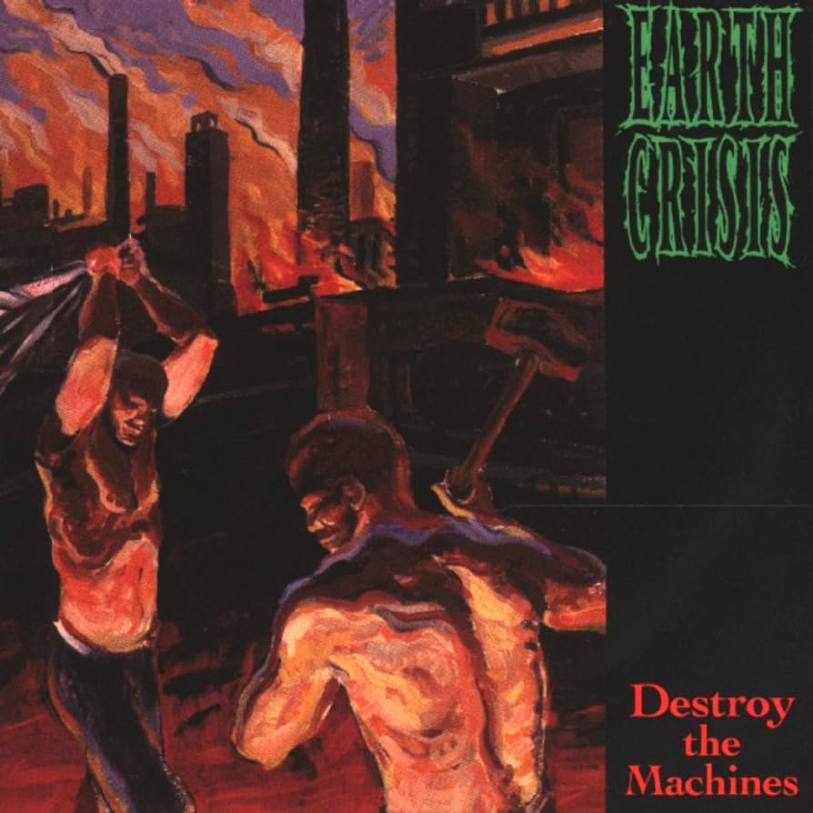 EARTH CRISIS ‘Destroy The Machines’ LP (1995 US)