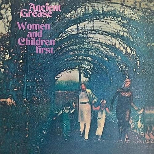 ANCIENT GREASE ‘Women and Children First’ LP