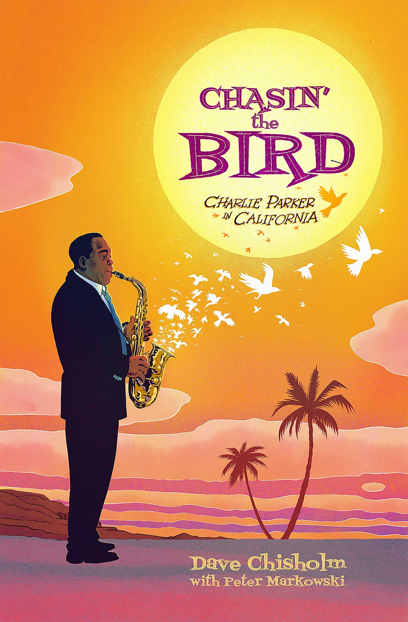 ‘Chasin’ The Bird: Charlie Parker in California’ by Dave Chisholm (Graphic Novel)