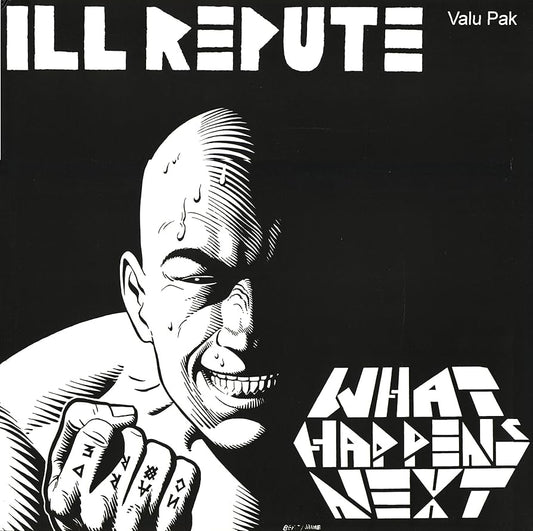 ILL REPUTE 'What Happens Next' LP
