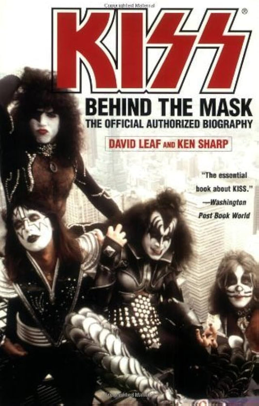 ‘KISS Behind the Mask: The Official Authorized Biography’ by David Leaf and Ken Sharp (Paperback)