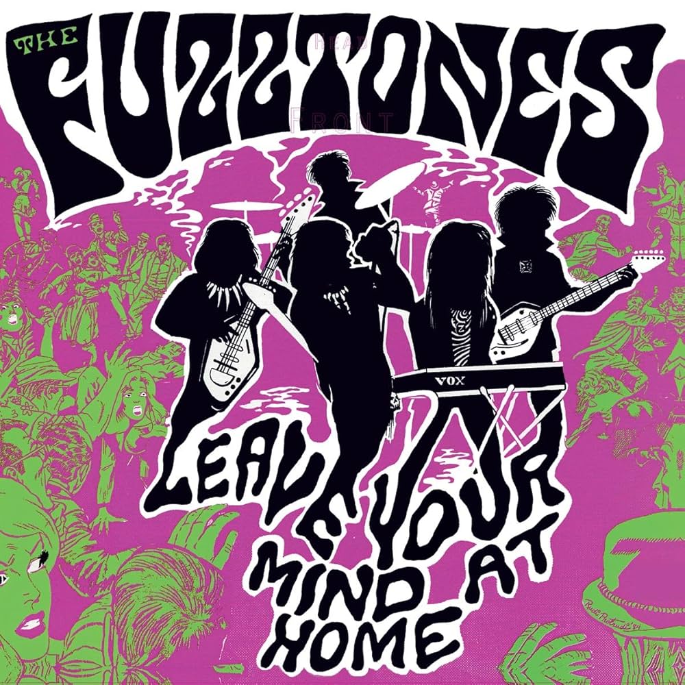 THE FUZZTONES ‘Leave Your Mind at Home’ LP (2006 ITA RE)