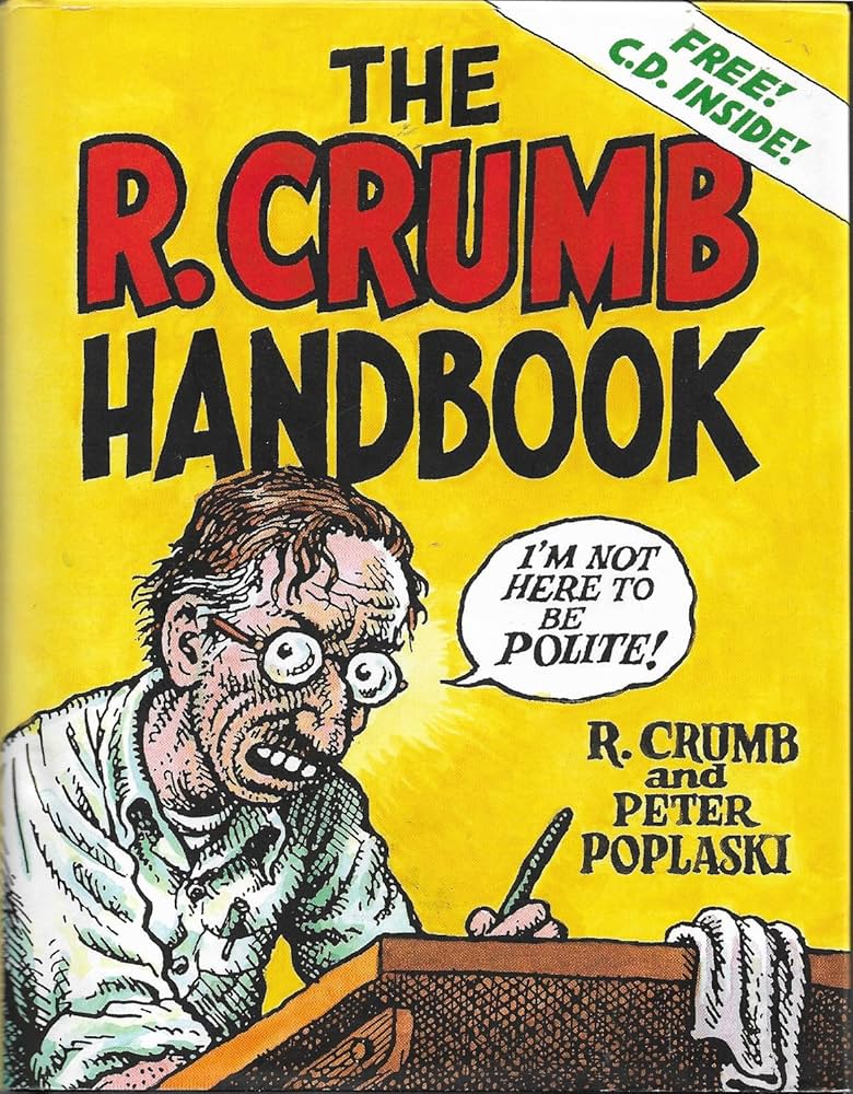 ‘The R. Crumb Handbook’ by Robert Crumb and Peter Poplaski (Hardcover)