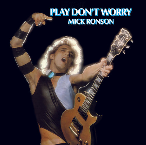 MICK RONSON ‘Play Don’t Worry’ LP (2017 US RE)