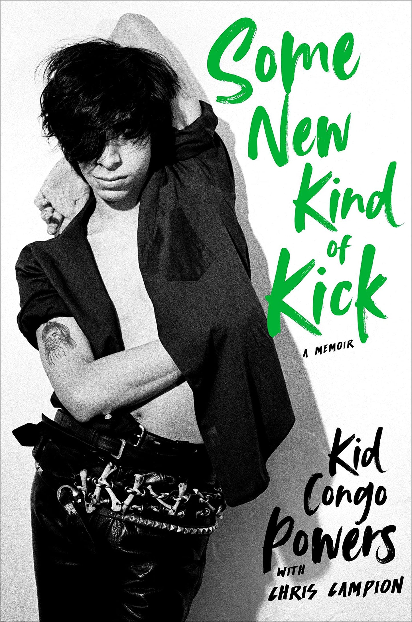 ‘Some New Kind of Kick: A Memoir’ by Kid Congo Powers (Hardback)