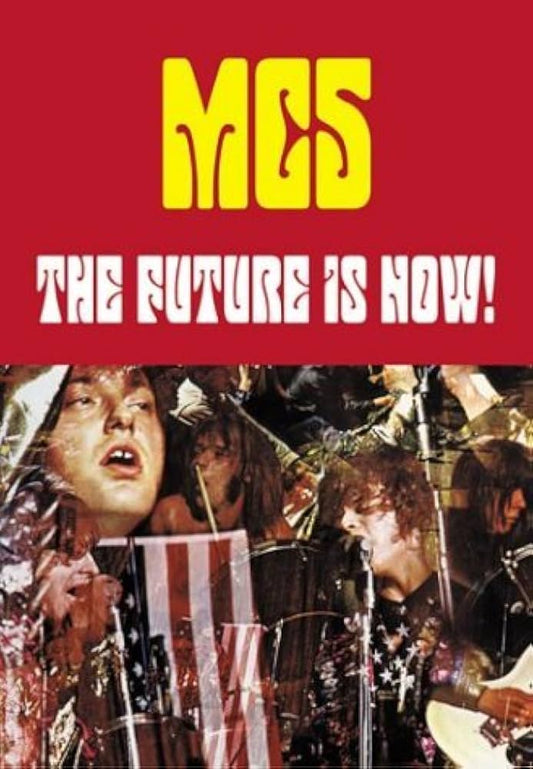‘MC5: The Future is Now’ by Michael Simmons & Cletus Nelson (Paperback)