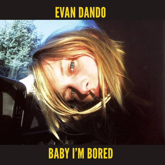 EVAN DANDO ‘Baby I’m Bored’ LP (2017 UK/EU/US RE)