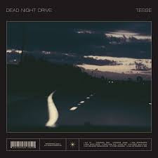 TESSE ‘Dead Night Drive’ LP