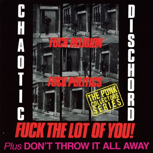 CHAOTIC DISCHORD 'Fuck Religion, Fuk Politics, Fuck The Lot Of You' LP (UK RE)