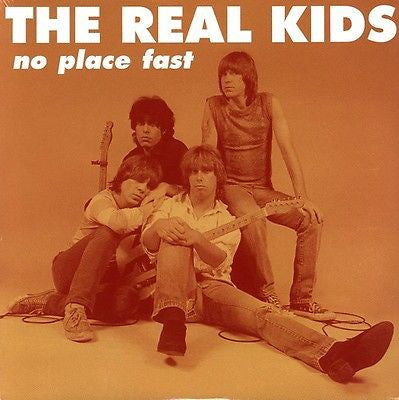 THE REAL KIDS ‘No Place Fast’ LP (1999 US)