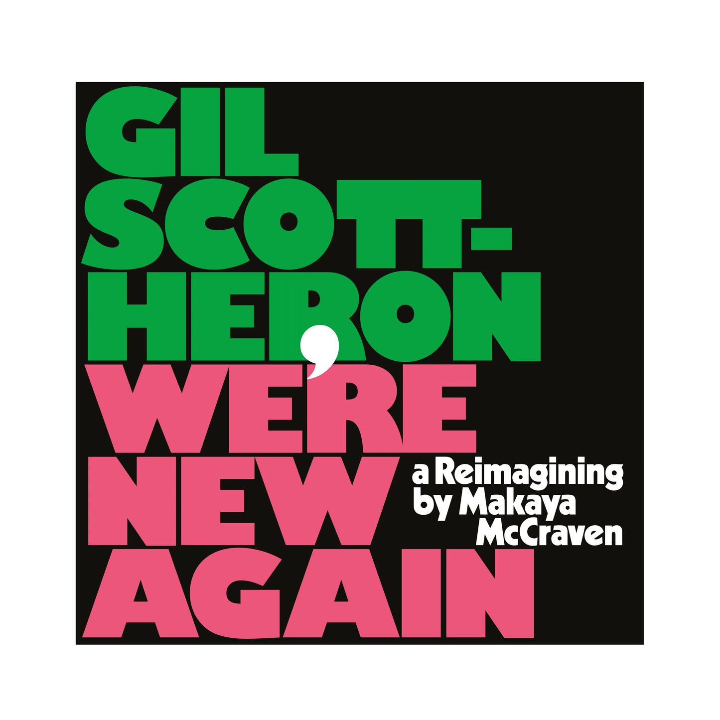 GIL SCOTT HERON & MAKAYA McCRAVEN 'We're New Again' LP