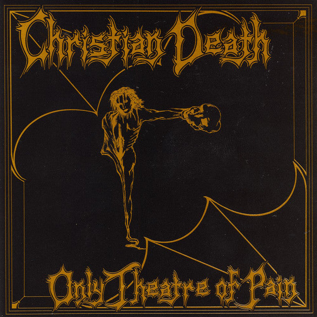 CHRISTIAN DEATH 'Only Theatre Of Pain' LP