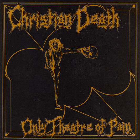 CHRISTIAN DEATH 'Only Theatre Of Pain' LP