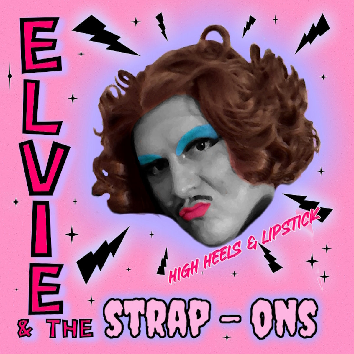 ELVIE & THE STRAP ONS ‘High Heels / Lipstick’ 7”