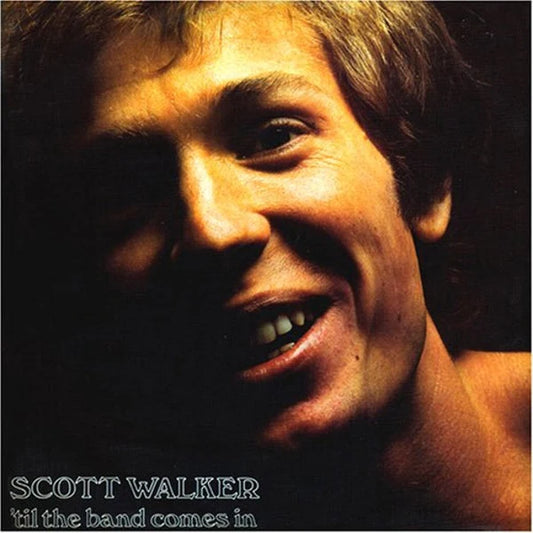 SCOTT WALKER 'Til The Band Comes In' LP