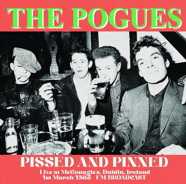 THE POGUES ‘Pissed and Pinned: Live at McGonagles Dublin Ireland: 1st March, 1985’ LP