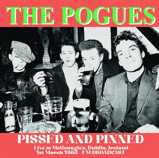 THE POGUES ‘Pissed and Pinned: Live at McGonagles Dublin Ireland: 1st March, 1985’ LP