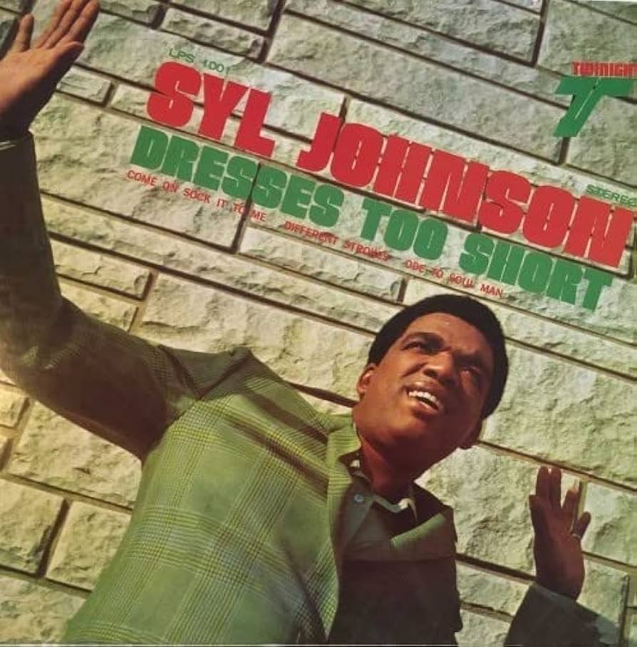 SYL JOHNSON ‘Dresses Too Short’ LP