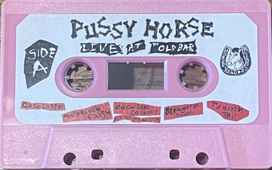 PUSSY HORSE ‘Live at The Old Bar’ CASSETTE