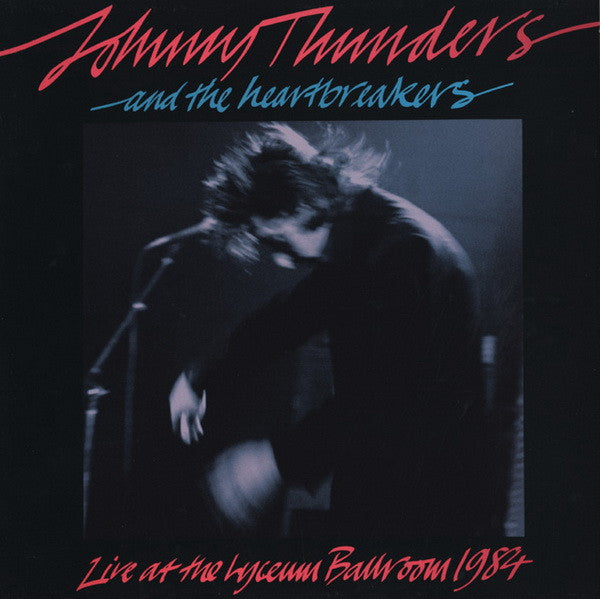 JOHNNY THUNDERS & THE HEARTBREAKERS ‘Live at The Lyceum Ballroom 1984’ LP (1984 UK)