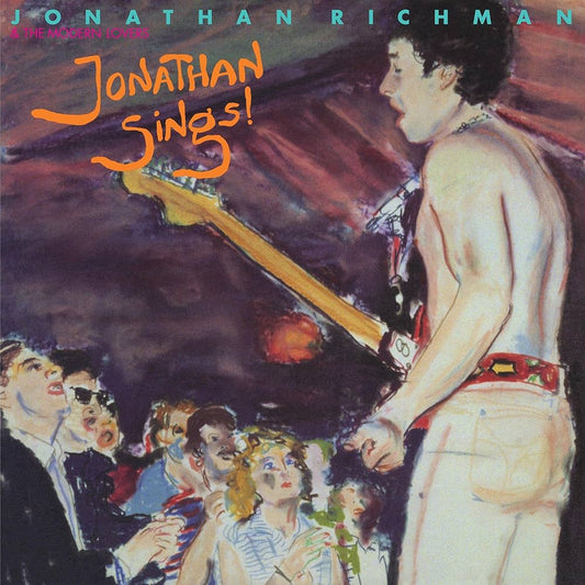 JONATHAN RICHMAN & THE MODERN LOVERS 'Jonathan Sings' LP
