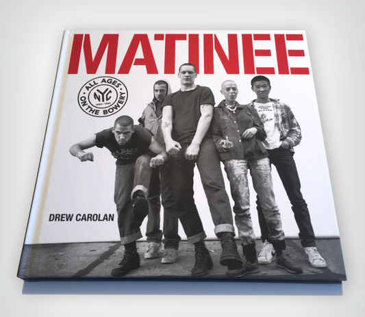 'Matinee: All Ages On The Bowery' by Drew Carolan (Hardback)