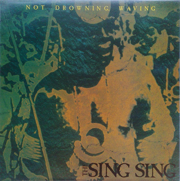 NOT DROWNING, WAVING 'The Sing Sing' LP (1986 AUS)