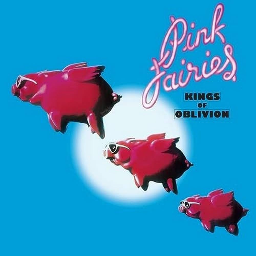 PINK FAIRIES 'Kings Of Oblivion' LP