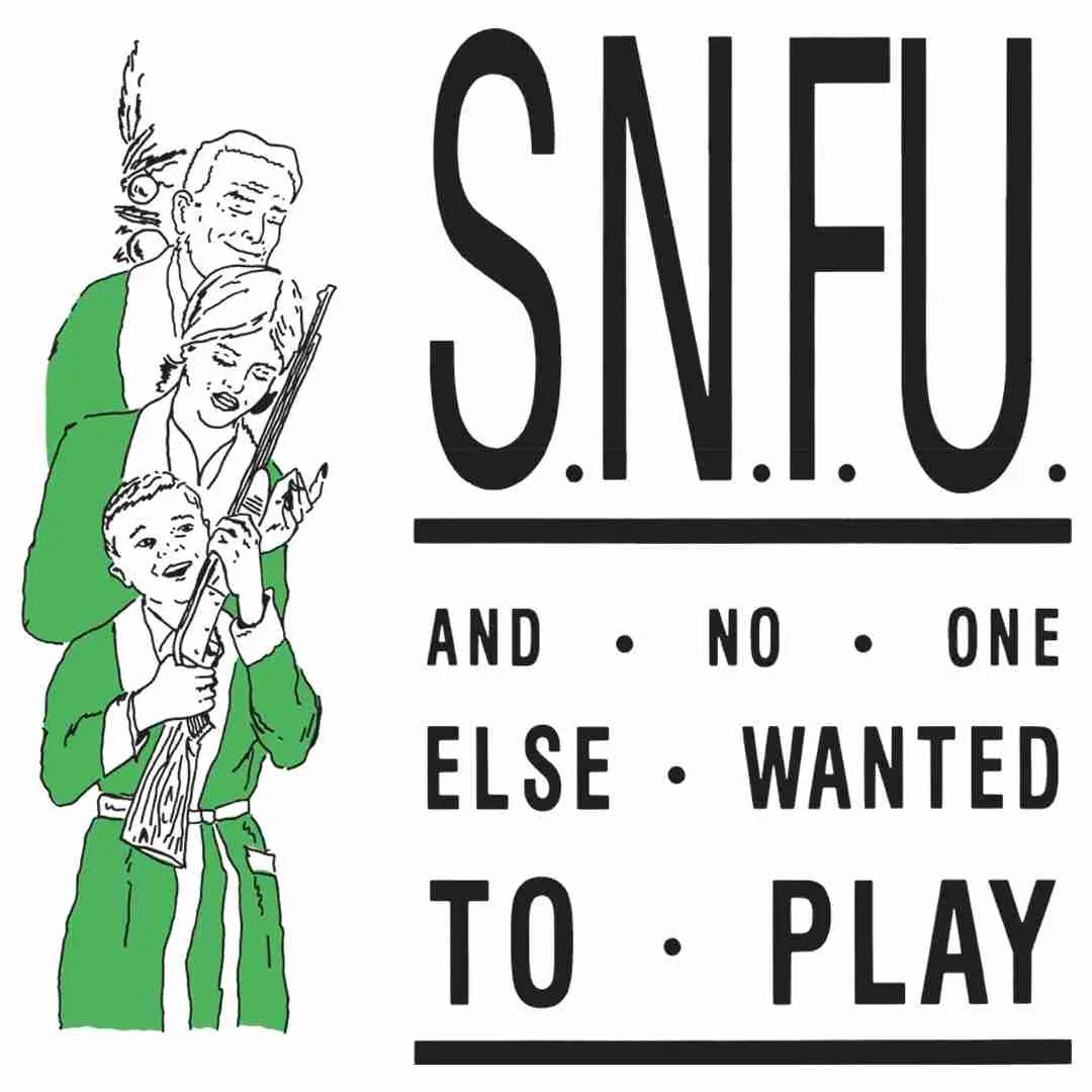 S.N.F.U 'And No One Else Wanted to Play' LP