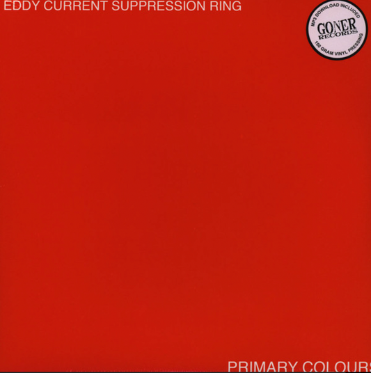 EDDY CURRENT SUPPRESSION RING 'Primary Colours' LP (GONER)