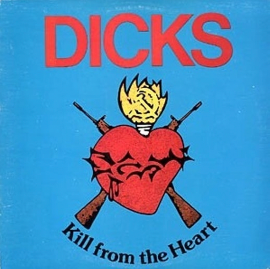 DICKS 'Kill From The Heart' LP